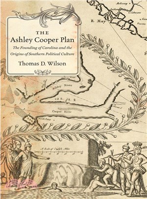 The Ashley Cooper Plan ― The Founding of Carolina and the Origins of Southern Political Culture