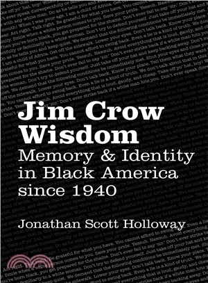 Jim Crow Wisdom ─ Memory and Identity in Black America Since 1940