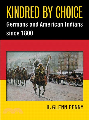 Kindred by Choice ― Germans and American Indians Since 1800