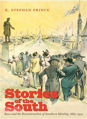 Stories of the South ― Race and the Reconstruction of Southern Identity 1865-1915