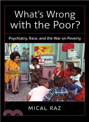 What's Wrong With the Poor? ─ Psychiatry, Race, and the War on Poverty
