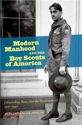 Modern Manhood and the Boy Scouts of America ― Citizenship, Race, and the Environment, 1910-1930