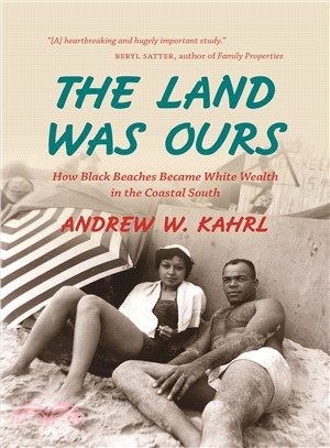 The Land Was Ours ─ How Black Beaches Became White Wealth in the Coastal South