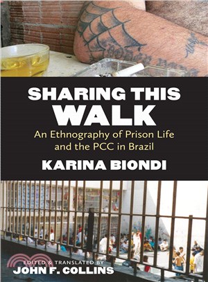 Sharing This Walk ― An Ethnography of Prison Life and the Pcc in Brazil