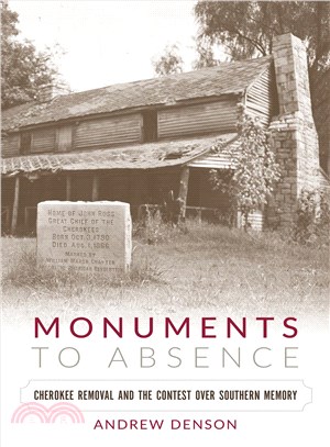 Monuments to Absence ─ Cherokee Removal and the Contest over Southern Memory
