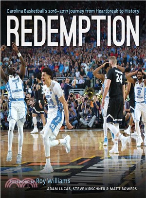 Redemption ─ Carolina Basketball's 2016?017 Journey from Heartbreak to History