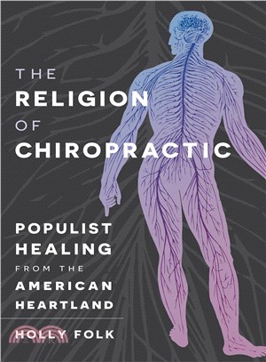 The Religion of Chiropractic ─ Populist Healing from the American Heartland