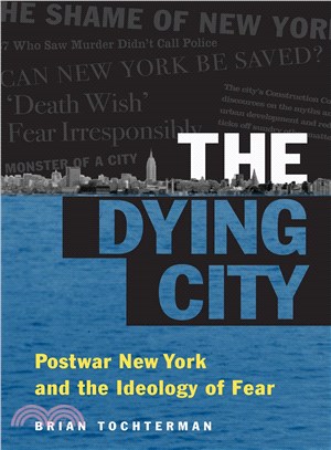 The Dying City ― Postwar New York and the Ideology of Fear