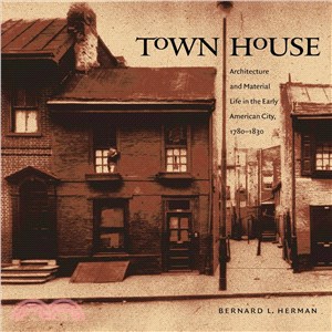 Town House ─ Architecture and Material Life in the Early American City, 1780-1830