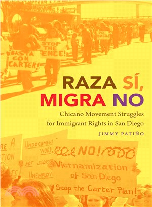 Raza S? Migra No ─ Chicano Movement Struggles for Immigrant Rights in San Diego