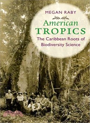 American Tropics ─ The Caribbean Roots of Biodiversity Science