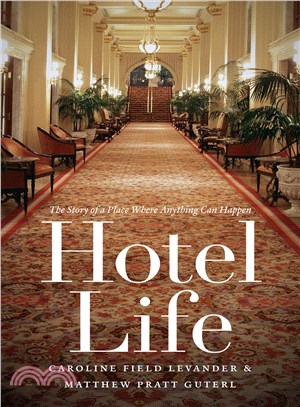 Hotel Life ─ The Story of a Place Where Anything Can Happen