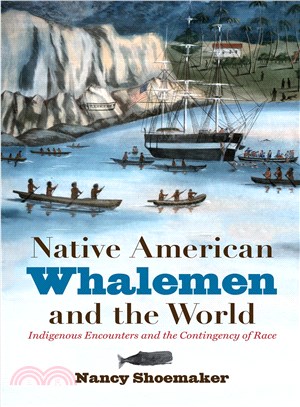 Native American Whalemen and the World ─ Indigenous Encounters and the Contingency of Race