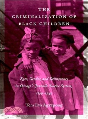 The Criminalization of Black Children ― Race, Gender, and Delinquency in Chicago Juvenile Justice System, 1899?945