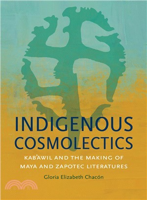 Indigenous Cosmolectics ― Kab'awil and the Making of Maya and Zapotec Literatures