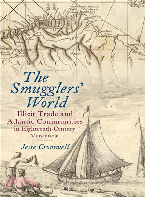 The Smugglers' World ― Illicit Trade and Atlantic Communities in Eighteenth-century Venezuela