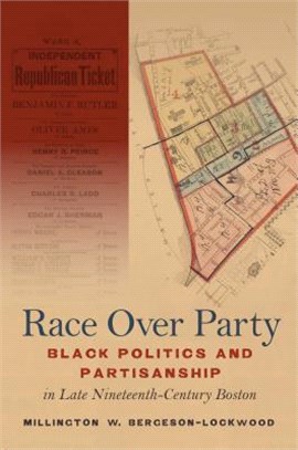 Race over Party ― Black Politics and Partisanship in Late Nineteenth-century Boston