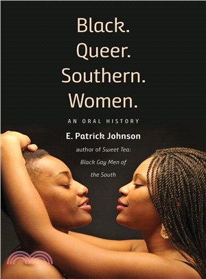 Black. Queer. Southern. Women. ― An Oral History