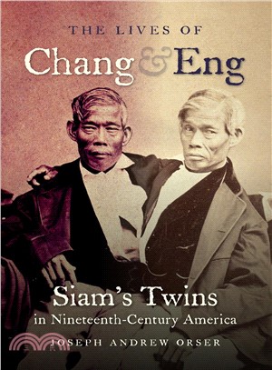 The Lives of Chang and Eng ― Siam's Twins in Nineteenth-century America