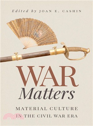 War Matters ― Material Culture in the Civil War Era