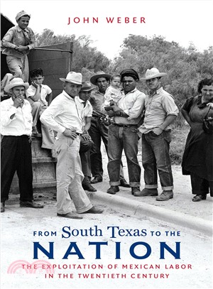 From South Texas to the Nation ― The Exploitation of Mexican Labor in the Twentieth Century