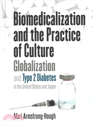 Biomedicalization and the Practice of Culture ― Globalization and Type 2 Diabetes in the United States and Japan