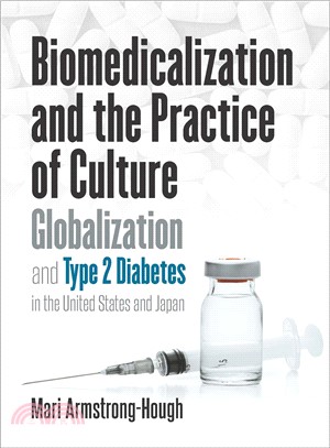 Biomedicalization and the Practice of Culture ― Globalization and Type 2 Diabetes in the United States and Japan