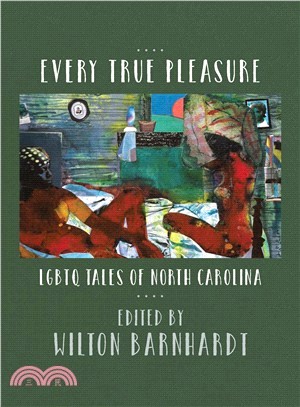 Every True Pleasure ― Lgbtq Tales of North Carolina