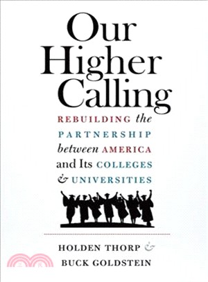 Our Higher Calling ― Rebuilding the Partnership Between America and Its Colleges and Universities