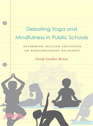 Debating Yoga and Mindfulness in Public Schools ― Reforming Secular Education or Reestablishing Religion?