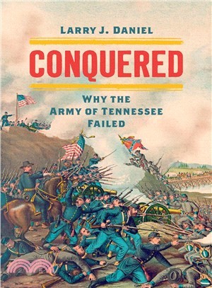 Conquered ― Why the Army of Tennessee Failed