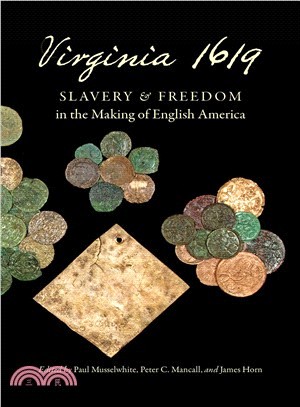 Virginia 1619 ― Slavery and Freedom in the Making of English America