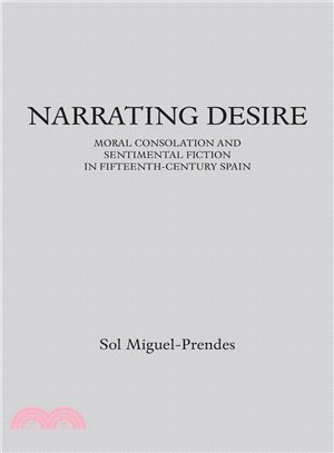 Narrating Desire ― Moral Consolation and Sentimental Fiction in Fifteenth-century Spain