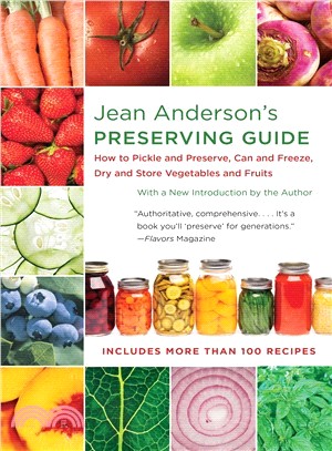 Jean Anderson's Preserving Guide ― How to Pickle and Preserve, Can and Freeze, Dry and Store Vegetables and Fruits