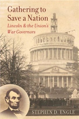 Gathering to Save a Nation：Lincoln and the Union's War Governors