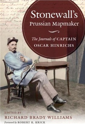 Stonewall's Prussian Mapmaker：The Journals of Captain Oscar Hinrichs