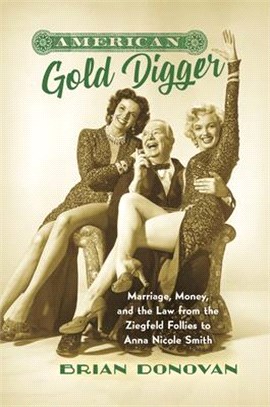 American Gold Digger ― Marriage, Money, and the Law from the Ziegfeld Follies to Anna Nicole Smith