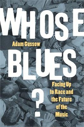 Whose Blues? ― Facing Up to Race and the Future of the Music