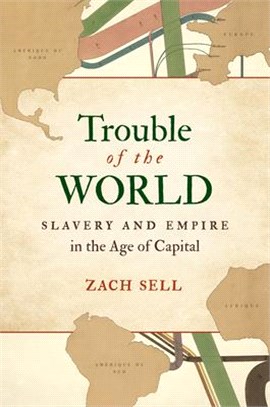 Trouble of the World ― Slavery and Empire in the Age of Capital