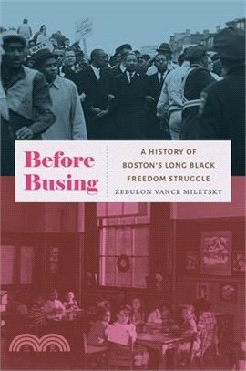 Before Busing: A History of Boston's Long Black Freedom Struggle