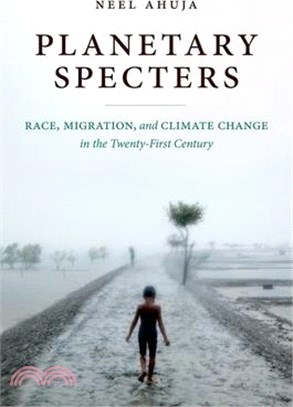 Planetary Specters: Race, Migration, and Climate Change in the Twenty-First Century