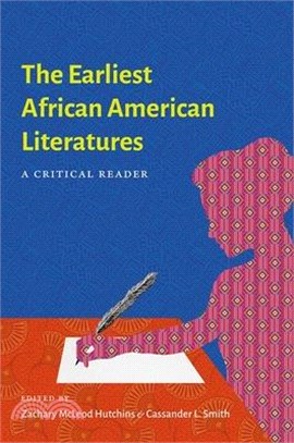 The Earliest African American Literatures: A Critical Reader