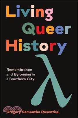 Living Queer History: Remembrance and Belonging in a Southern City