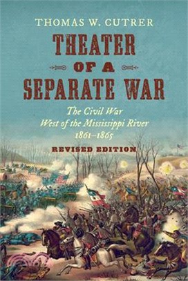 Theater of a Separate War: The Civil War West of the Mississippi River, 1861-1865