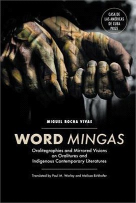 Word Mingas: Oralitegraphies and Mirrored Visions on Oralitures and Indigenous Contemporary Literatures