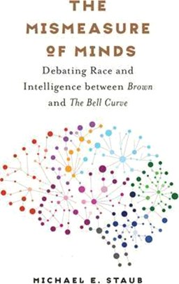 The Mismeasure of Minds: Debating Race and Intelligence Between Brown and the Bell Curve