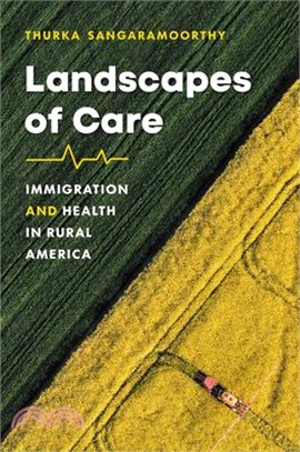 Landscapes of Care: Immigration and Health in Rural America