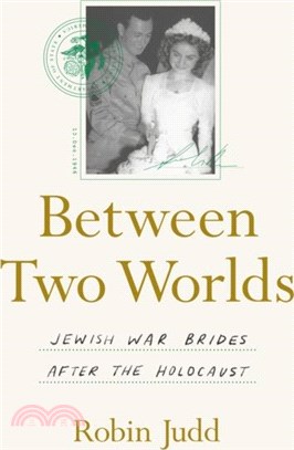 Between Two Worlds：Jewish War Brides after the Holocaust