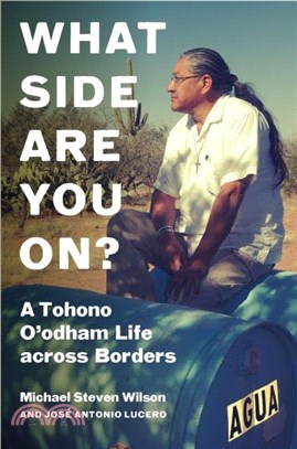 What Side Are You On?：A Tohono O'odham Life across Borders