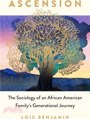 Ascension：The Sociology of an African American Family's Generational Journey